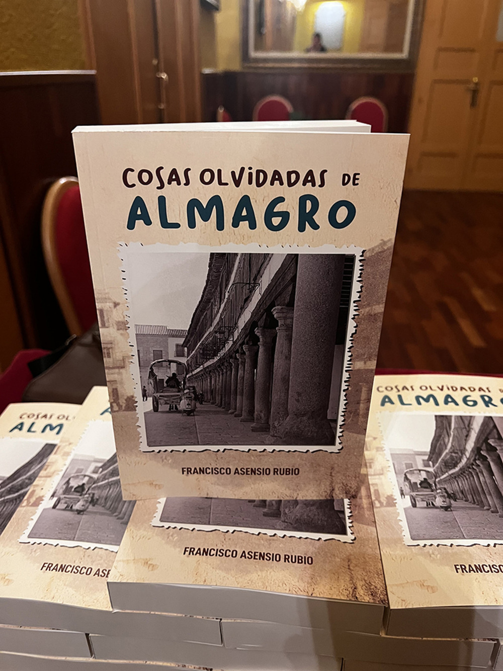 Asensio presenta 'Cosas olvidadas de Almagro'