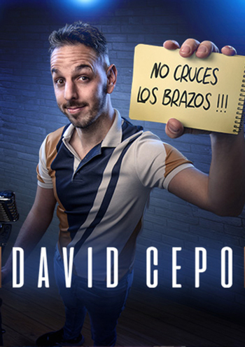 No cruces los brazos, David Cepo