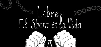 LIBRES, el Show es la vida